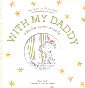 With My Daddy: A Book of Love and Family